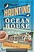 Haunting at Ocean House: A James Murray Mystery