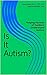 Is It Autism?: Helping Pare...