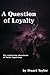A Question of Loyalty