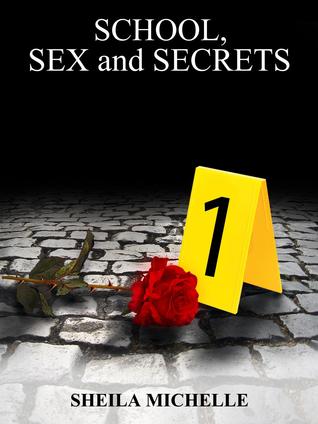 School, Sex and Secrets (School, Sex and Secrets, #1)