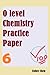 O level Chemistry Practice Papers 6