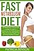 Fast Metabolism Diet: 20 Metabolism Boost Diet to Speed Up Your Metabolism, Help You Lose Weight Fast and Stay Healthy Forever