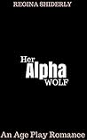 Her Alpha Wolf by Regina Shiderly Her Alpha Wolf by Regina Shiderly