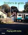 Brothers in arms: Playing with trains
