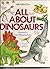All About Dinosaurs