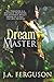 Dream Master: A Dream Chronicle Novel (The Dream Chronicles Book 3)
