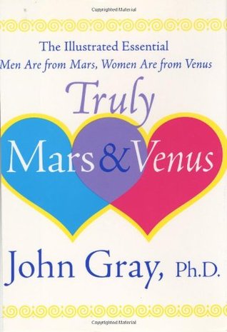 Truly Mars and Venus: The Illustrated Essential Men Are from Mars, Women Are from Venus (Hardcover)