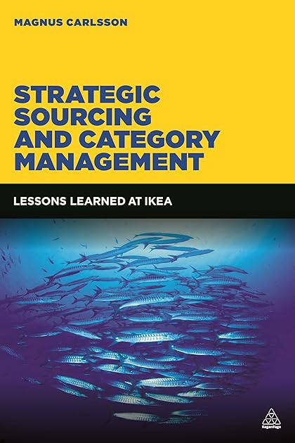 Strategic Sourcing and Category Management: Lessons Learned at IKEA