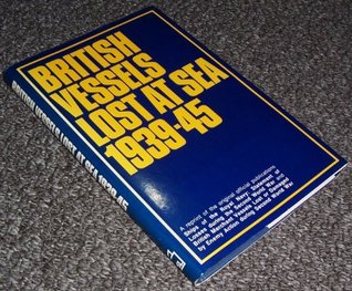 British Vessels Lost at Sea 1939-45 (Hardcover)
