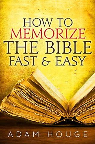 How To Memorize The Bible Fast And Easy (Kindle Edition)