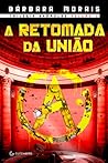 A Retomada da União by Bárbara Morais