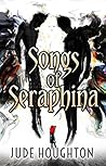 Songs of Seraphina by Jude Houghton