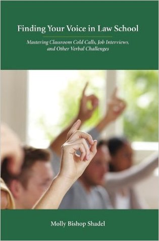 Finding Your Voice in Law School: Mastering Classroom Cold Calls, Job Interviews, and Other Verbal Challenges (Paperback)