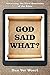 God Said What?: Answering the Hard Questions of the Bible