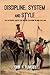 ‘Discipline, System and Style’: The Sixteenth Lancers and British Soldiering in India 1822-1846 (War and Military Culture in South Asia, 1757-1947)