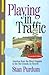 Playing in Traffic: America from the River Niagara to the Rio Grande, by Bicycle