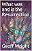 What was and is the Resurre...