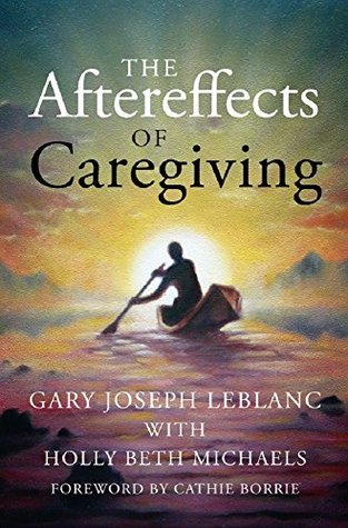 The Aftereffects of Caregiving (Kindle Edition)