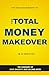 The Total Money Makeover by Jeremy White