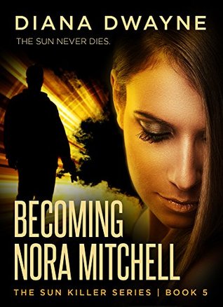 Becoming Nora Mitchell (The Sun Killer, #5)
