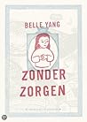 Zonder Zorgen by Belle Yang