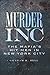 Murder, Inc.: The Mafia's Hit Men in New York City (True Crime)