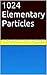 1024 Elementary Particles