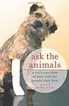 Ask the Animals by Bruce R. Coston
