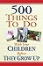 500 Things to Do With Your Children Before They Grow Up