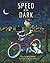 Speed Of The Dark