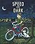 Speed Of The Dark