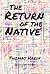 The Return of the Native