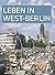 Leben in West-Berlin