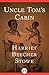 Uncle Tom's Cabin by Harriet Beecher Stowe Uncle Tom's Cabin by Harriet Beecher Stowe
