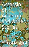 Assassin of Acheron and Other Stories