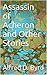 Assassin of Acheron and Other Stories