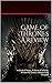 GAME OF THRONES A Review: A Clash of Kings, A Storm of Swords, A Feast for Crows, A Dance with Dragons