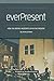 everPresent: How the Gospel Relocates Us in the Present