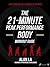 The 21-Minute Peak Performance Body Workout Guide: Feel Stronger. Look Stronger. Be Stronger.