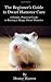 The Beginner's Guide to Dwarf Hamster Care: A Simple, Practical Guide To Raising A Happy Dwarf Hamster