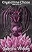 Crystalline Chaos (Skies Of...