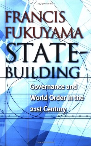 State-Building: Governance and World Order in the 21st Century (Hardcover)