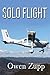 Solo Flight: One Pilot's Aviation Adventure around Australia