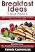 Breakfast Ideas Value Pack I – 200 Recipes For Muffins, Eggs,... by Pamela Kazmierczak
