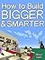 How to Build BIGGER and Smarter by Geniuz Gamer