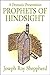 PROPHETS OF HINDSIGHT