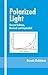 Polarized Light, Revised and Expanded (Optical Engineering)