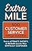 Extra Mile: 500 Customer Service Tips for Success: Tools to Attract, Satisfy, & Retain Even the Most Difficult Customer