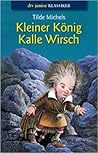 Kleiner König Kalle Wirsch. by Tilde Michels Kleiner König Kalle Wirsch. by Tilde Michels