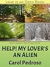 Help! My Lover's an Alien by Carol Pedroso